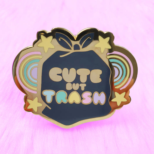 Cute But Trash Enamel Pin
